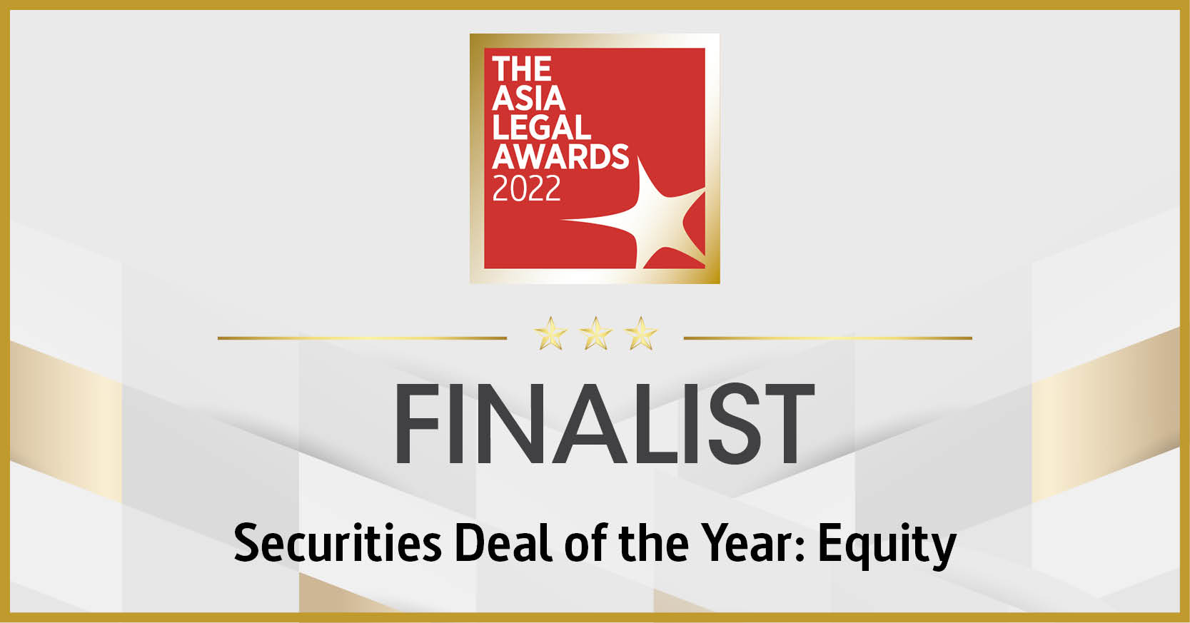 “Finalist” for Securities Deal of the Year: Equity at The Asia Legal Awards Deal Awards of the Year 2022