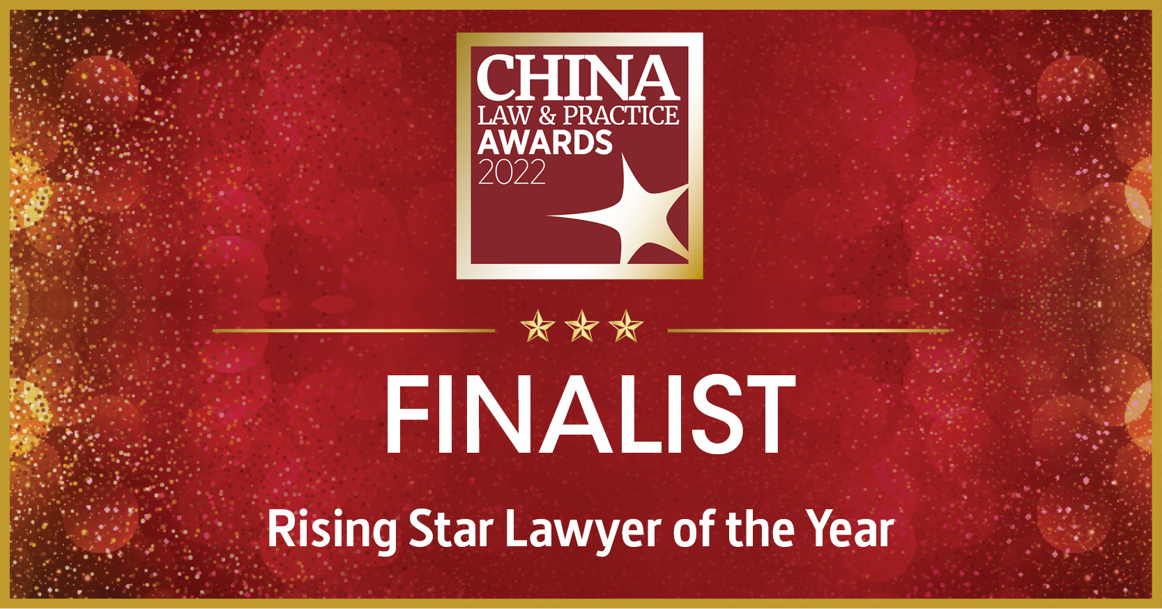 Finalist for Rising Star Lawyer of the Year by China Law & Practice Awards  2022