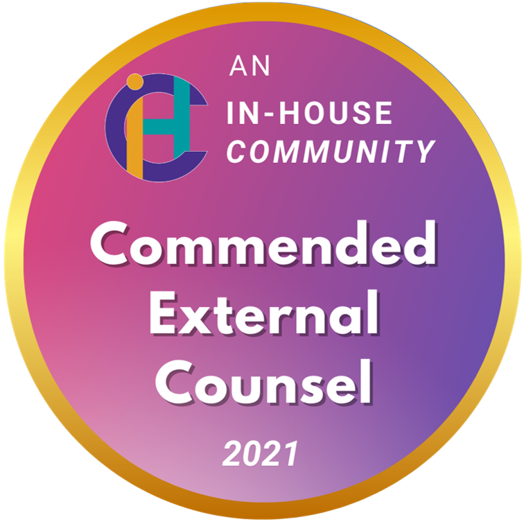 Named as an “In-House Community Commended External Counsel of the Year” by In-House Community, 2021