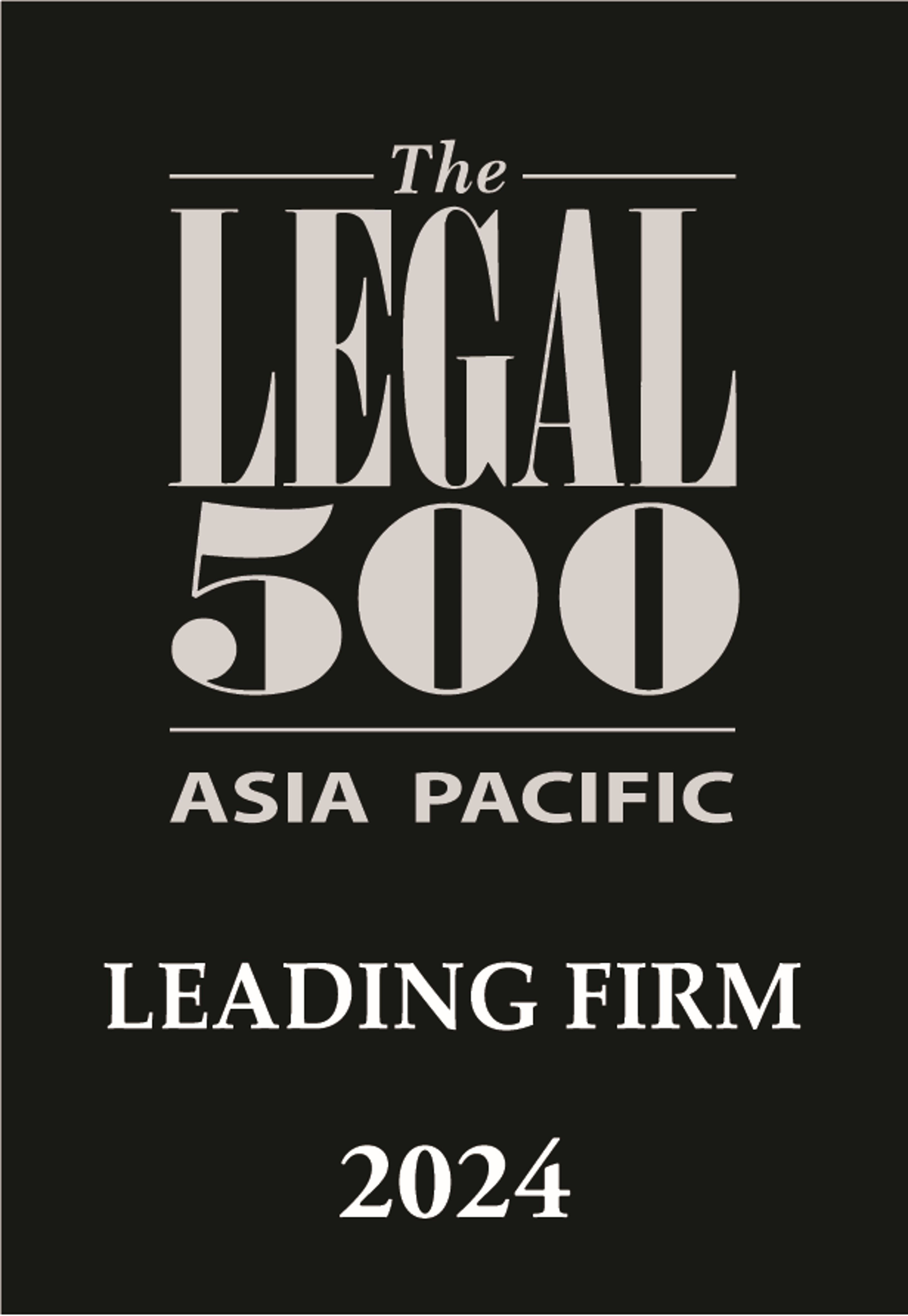 “Tier Two” Leading Firm in Commercial, corporate and M&A, independent Hong Kong law firms by The Legal 500 Asia Pacific, 2024